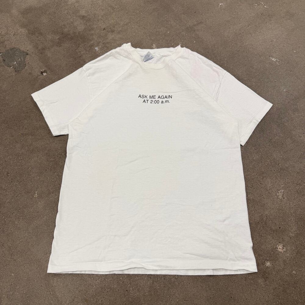 Vintage 90s Ask Me Again At 2:00AM Funny Word T Shirt White USA Large